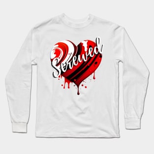 Tart Heart Screwed Long Sleeve T-Shirt